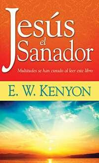 Jesus The Healer (Jan 2011) -Spanish