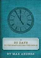 30 Days To Understanding The Bible