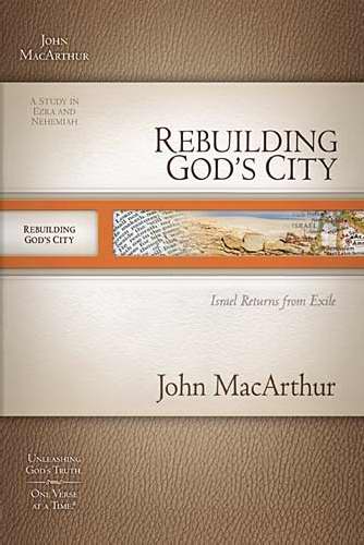Rebuilding God's City (MacArthur Old Testament Study Guides)