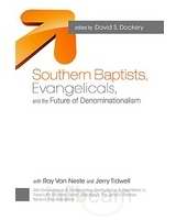 Southern Baptists Evangelicals And Future Of Denominationalism