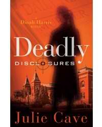 Deadly Disclosures (Dinah Harris Mystery 1)