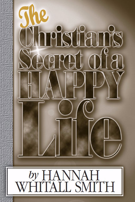 Christians Secret Of A Happy Life