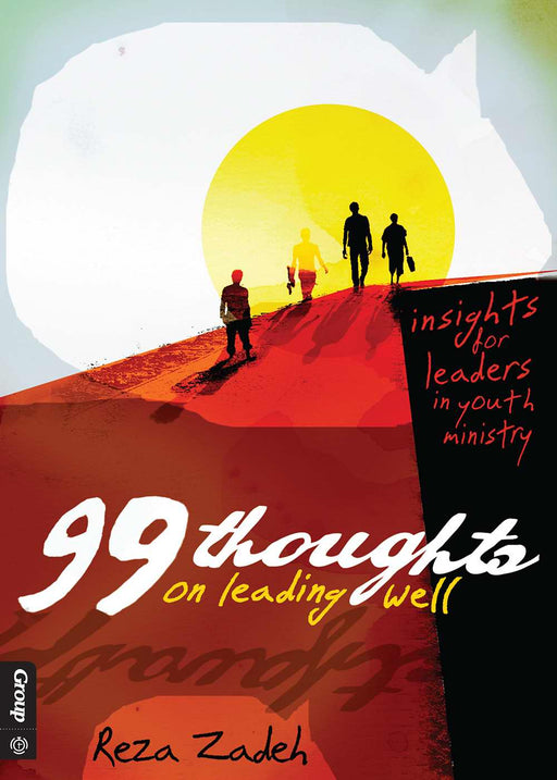 99 Thoughts On Leading Well