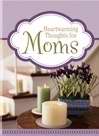 Heartwarming Thoughts For Moms (Daymaker)