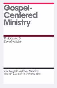 Gospel-Centered Ministry (Gospel Coalition)