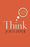 Think: Life Of The Mind And The Love Of God