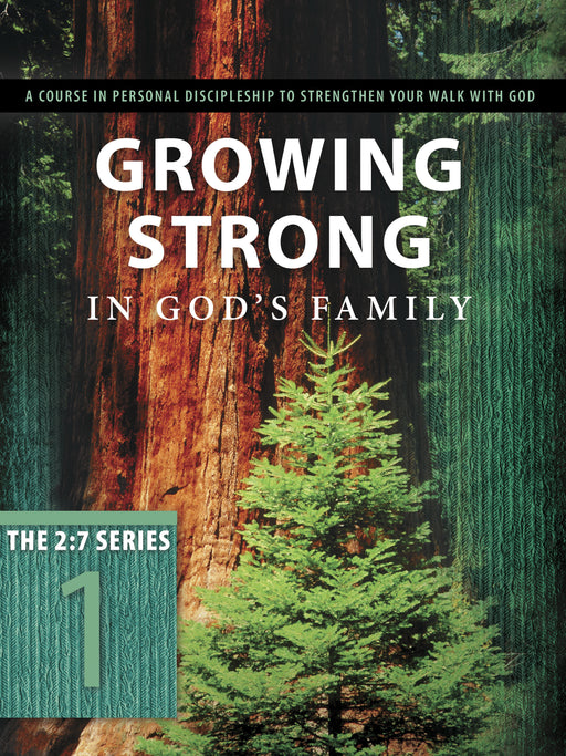 Growing Strong In God's Family (2:7 Series V1)