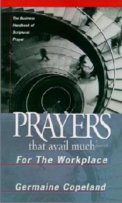 Prayers That Avail Much For The Workplace