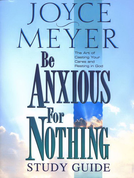 Be Anxious For Nothing Study Guide