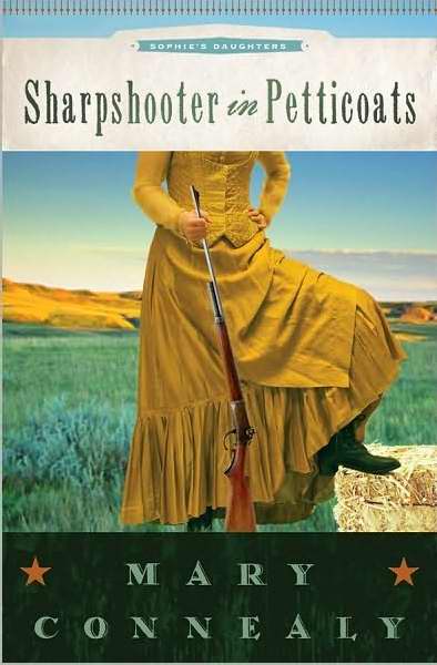 Sharpshooter In Petticoats (Sophie's Daughters V3)