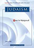 How To Respond To Judaism (Revised)
