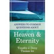 Answers To Common Questions About Heaven & Eternity