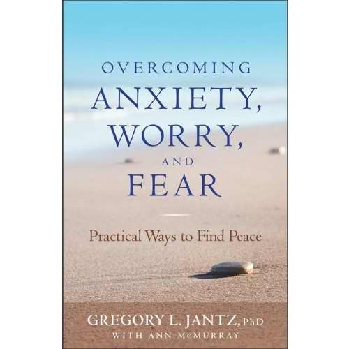 Overcoming Anxiety, Worry, And Fear-Softcover