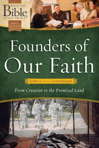 Founders of Our Faith: From Creation to the Promised Land