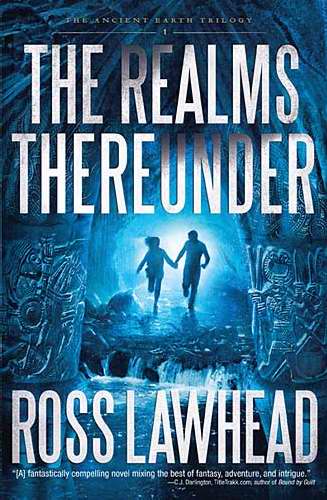Realms Thereunder (Ancient Earth Trilogy V1)