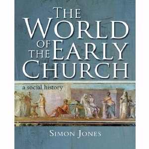 World Of The Early Church: A Social History