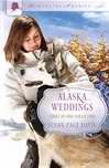 Alaska Weddings (Romancing America) (3-In-1)