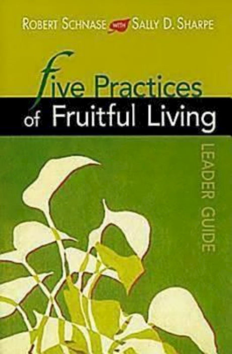 Five Practices Of Fruitful Living-Study Guide