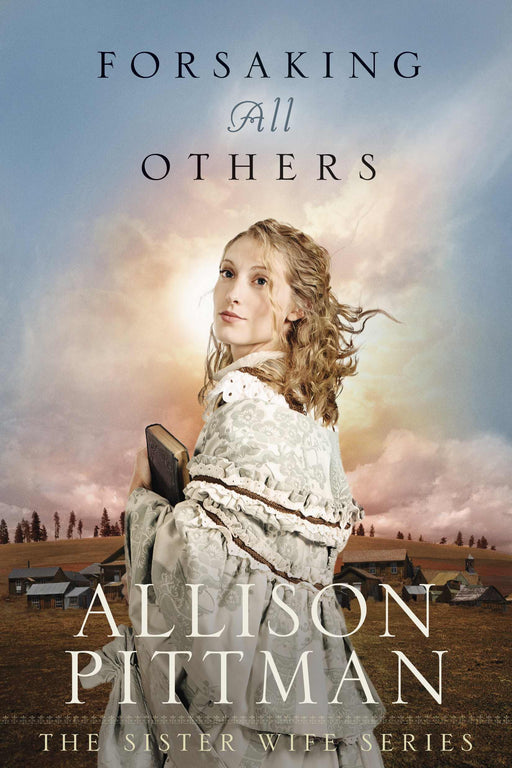 Forsaking All Others (Sister Wife Series)