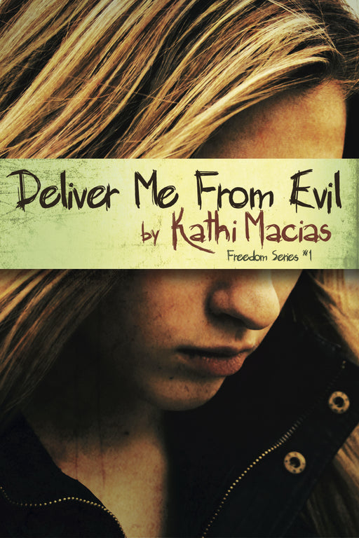 Deliver Me From Evil (Freedom Series V1)