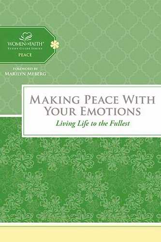 Making Peace With Your Emotions (Women Of Faith)