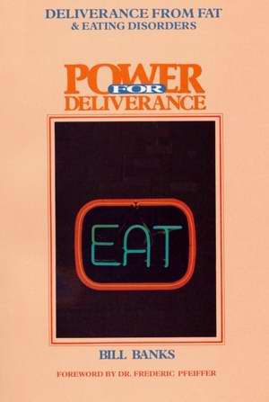 Power For Deliverance From Fat & Eating Disorders