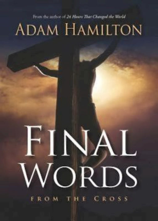Final Words From The Cross-Hardcover