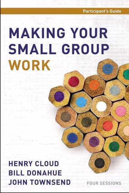 Making Your Small Group Work Participants Guide