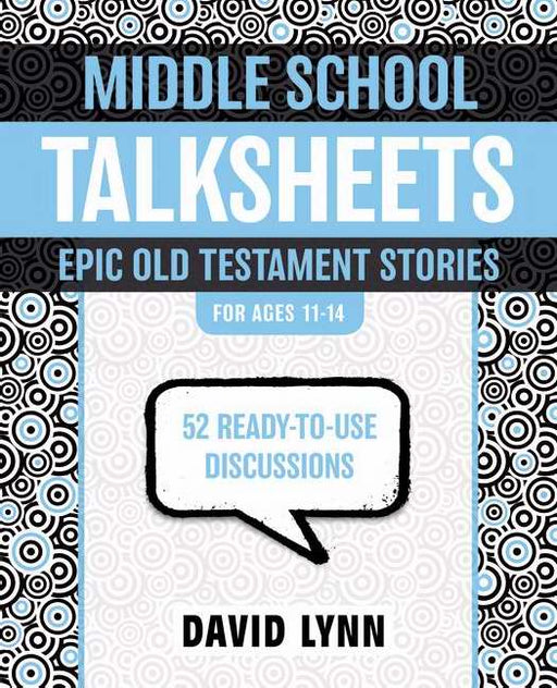 Middle School Talksheets For Ages 11-14: Old Testament