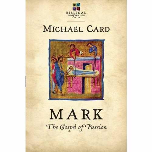 Mark: The Gospel Of Passion