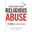 Recovering From Religious Abuse