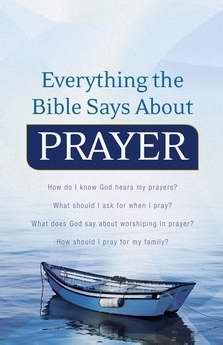 Everything The Bible Says About Prayer