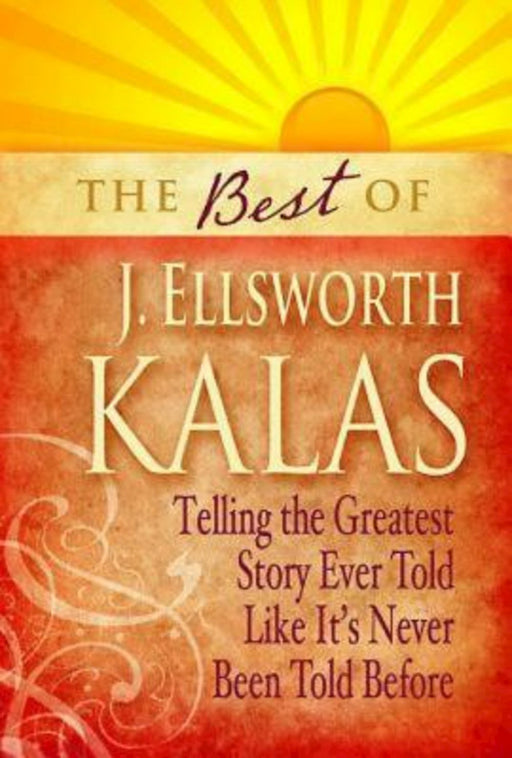 The Best Of J Ellsworth Kalas