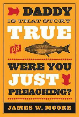 Daddy Was That Story True/Were You Just Preaching?