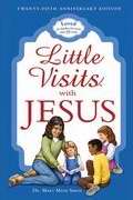 Little Visits With Jesus-25th Anniversary Edition