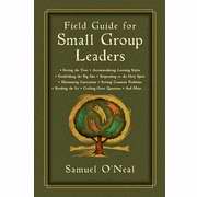 Field Guide For Small Group Leaders