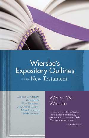 Wiersbes Expository Outline New Testament