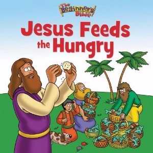The Beginner's Bible: Jesus Feeds The Hungry