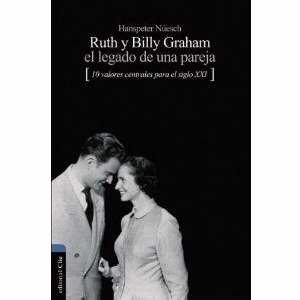 RUTH Y BILLY GRAHAM EL LEGADO DE UNA PAREJA