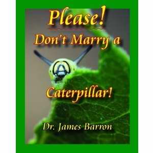 Please! Dont Marry A Caterpillar!