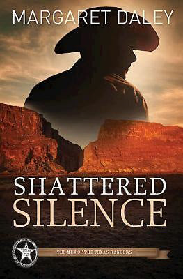 Shattered Silence (Men Of The Texas Rangers V2)