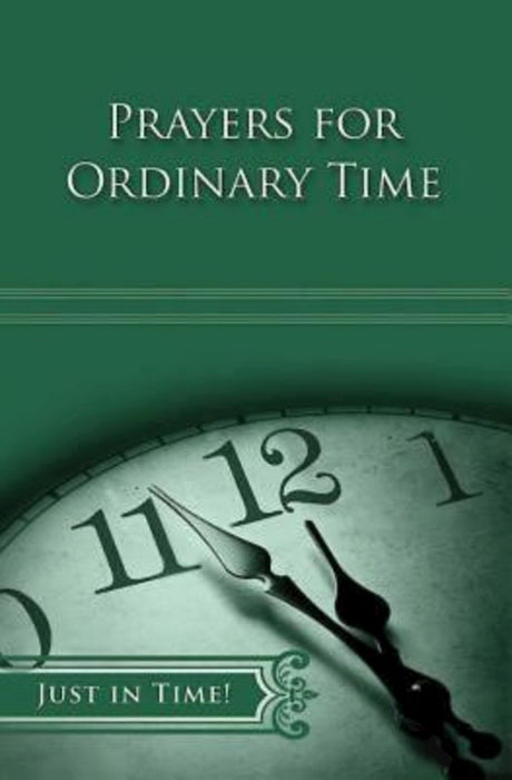 Prayers For Ordinary Time (Just In Time)