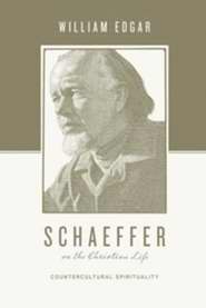 Schaeffer On The Christian Life (Theologians On The Christian Life)