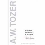 Whatever Happened To Worship? Expanded Edition