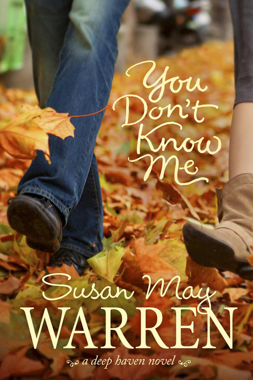 You Don't Know Me (Deep Haven Novel)