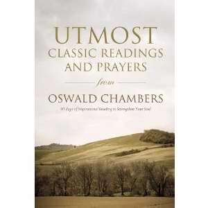 Utmost-Classic Readings And Prayers From Oswald Chambers