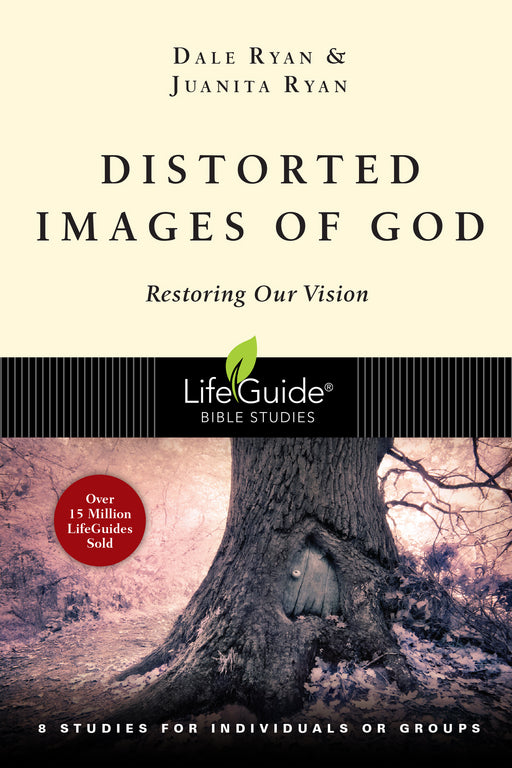 Distorted Images Of God (LifeGuide Bible Study)