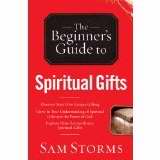 Beginner's Guide To Spiritual Gifts (Revised)