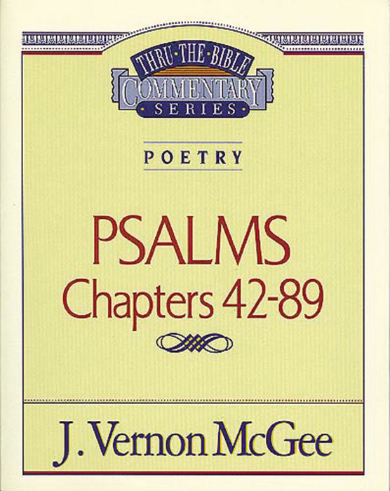 Psalms: Chapters 42-89 (Thru The Bible Commentary)