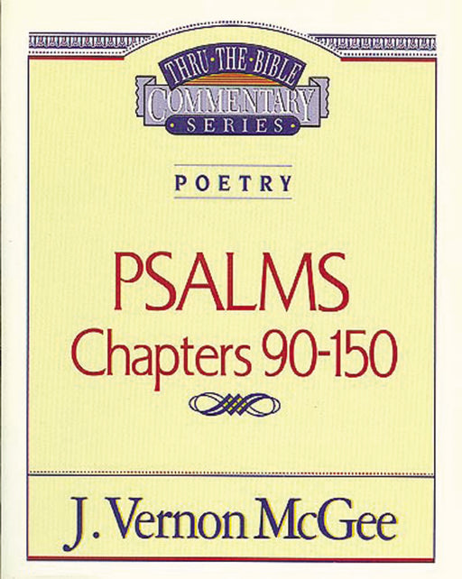 Psalms: Chapters 90-150 (Thru The Bible Commentary)
